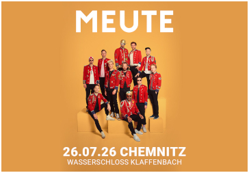 26.07.2026 - Chemnitz  - MEUTE